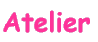 Atelier